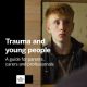 Trauma & Young People: A Guide for Parents, Carers and Professionals (digital download) 